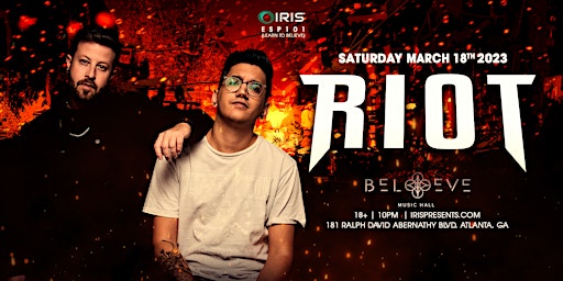 Iris Presents: RIOT at Believe Music Hall | Saturday, March 18th