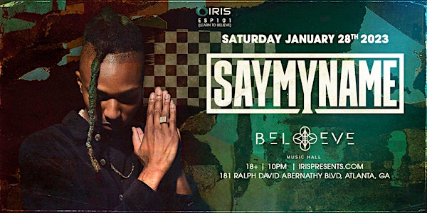 Iris Presents: Special Late Night Set/Afterparty SAYMYNAME @ BMH | 1/28