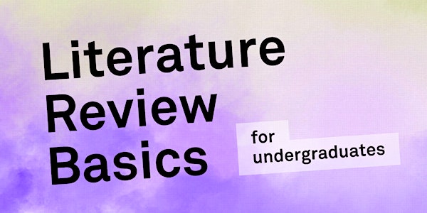 Literature Review Basics for Undergraduate Students
