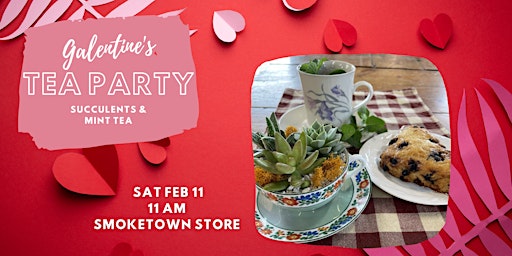 Galentine's Succulent Tea Party at our Smoketown Store