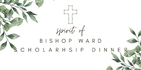 2023 'Spirit of Bishop Ward' Scholarship Dinner