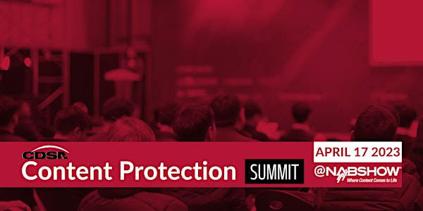 CDSA Content Protection Summit @ NAB