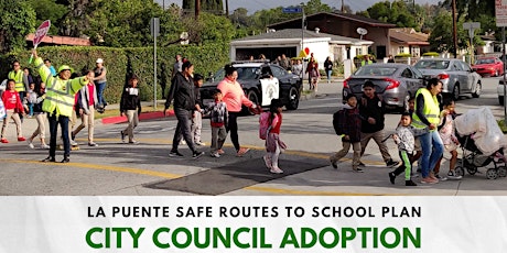 La Puente Safe Routes to School Plan Council Adoption