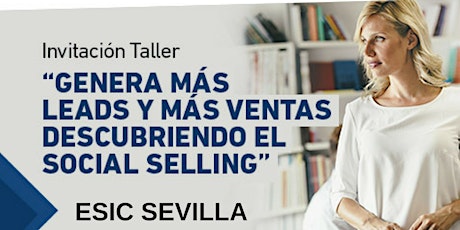Imagen principal de Taller Descubriendo el Social Selling: Genera más leads y aumenta tus ventas - ESIC Sevilla