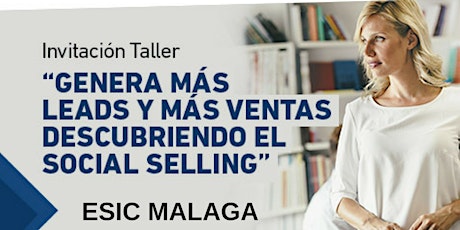 Imagen principal de Taller Descubriendo el Social Selling: Genera más leads y aumenta tus ventas - ESIC Malaga