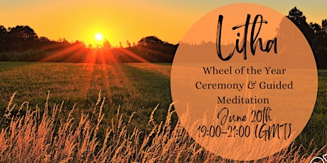 Litha (Summer Solstice) Wheel of the Year Ceremony & Guided Meditation