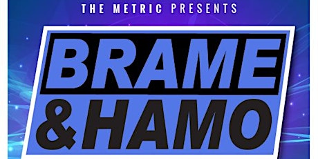 The Metric Presents: Brame & Hamo primary image