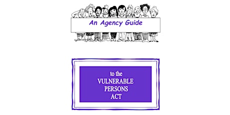 An Agency Guide To The Vulnerable Persons Act