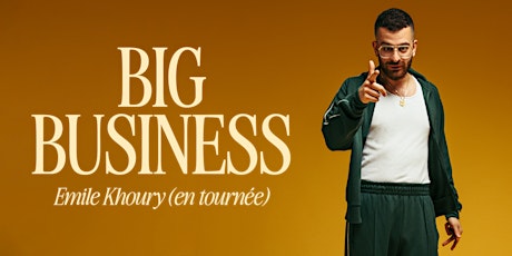 Big Business - Emile Khoury (Sherbrooke)