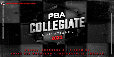 2023 PBA Collegiate Invitational *FREE EVENT*