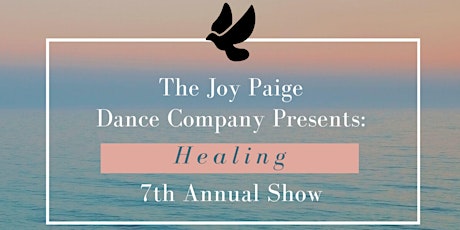 The Joy Paige Dance Company's 7th Annual Show: Healing