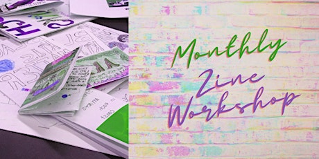 Monthly Zine Workshop