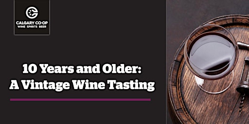 10 Years and Older: a Vintage Wine Tasting - SHAWNESSY