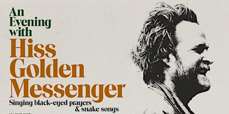 An Evening with: Hiss Golden Messenger (Sold Out)