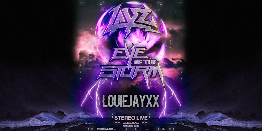 LAYZ Eye of the Storm w/ LOUIEJAYXX - Stereo Live Dallas