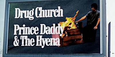 Prince Daddy & The Hyena + Drug Church