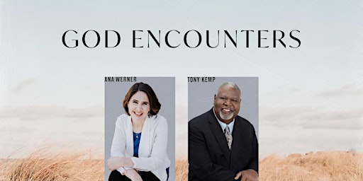 God Encounters with Ana Werner and Tony Kemp