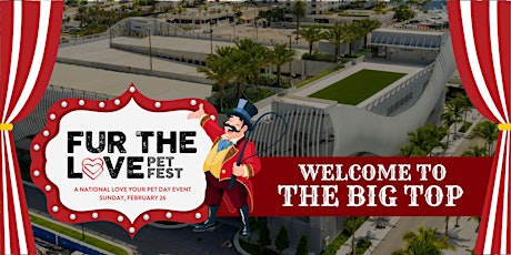 3rd annual Fur the Love Pet Fest: Welcome to the Big Top