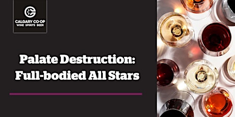 Palate Destruction: Full-bodied All-stars - MIDTOWN