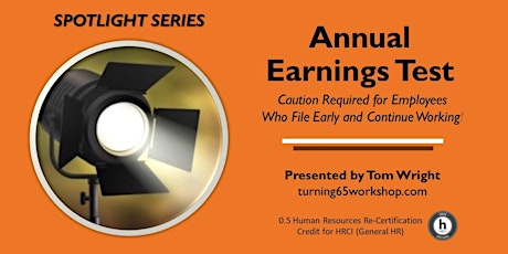 30-Minute Social Security Spotlight: The Annual Earnings Test
