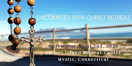 Encounter with Christ Retreat