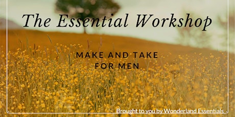 The Essential Make & Take Workshop - Man Cave: Essential oils for men primary image