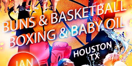 Buns and Basketball, Boxing & Baby Oil - Houston - 21 Jan