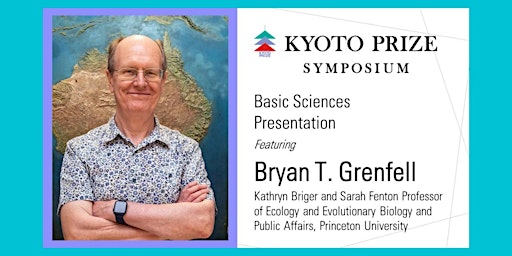 Kyoto Prize Symposium - Basic Sciences Presentation - Bryan T. Grenfell
