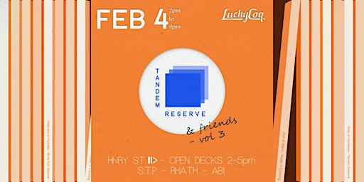 Tandem Reserve & Friends Vol 3: House & Disco Day Party @ Lucky Coq