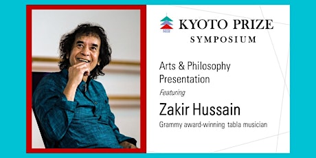 Kyoto Prize Symposium - Arts & Philosophy Presentation - Zakir Hussain