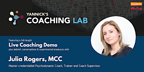 Yannick's Coaching Lab:   Psychodynamic Coaching with MCC Julia Rogers