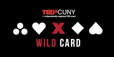 Imagem principal do evento TEDxCUNY 2018: "Wild Card"