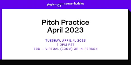 Primaire afbeelding van Pitch Practice: April 2023