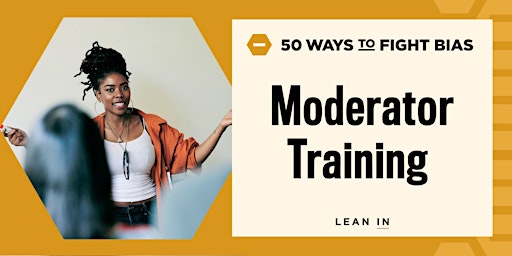 50 Ways to Fight Bias: Moderator Training