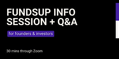 Fundsup Info Session + Q&A