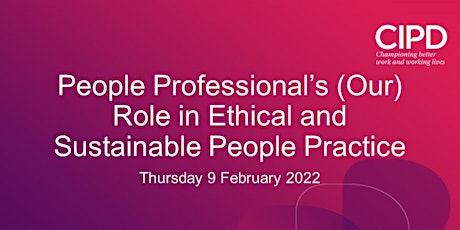People Professional’s (Our) Role in Ethical and Sustainable People Practice