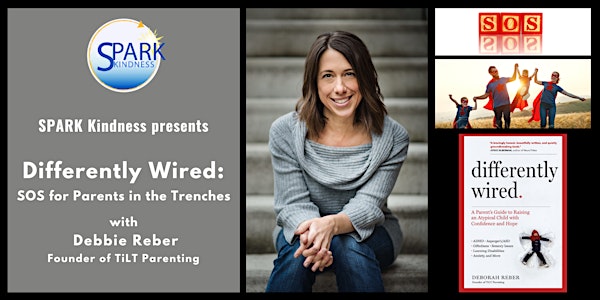 Differently Wired: SOS for Parents in the Trenches with Debbie Reber