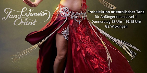 Probestunde Orientalischer Tanz Donnerstagabend 18.00 Uhr Level 1