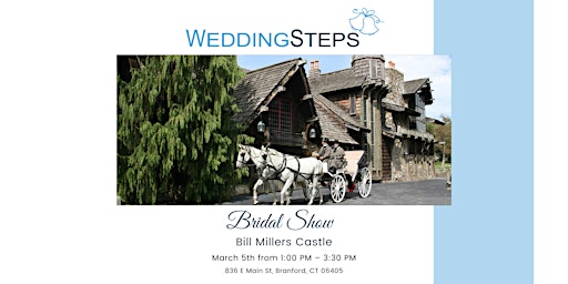 Bridal Show: Bill Millers Castle, Branford CT