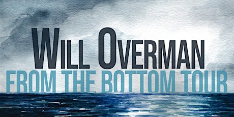 Will Overman: From the Bottom Tour at The Clubhouse