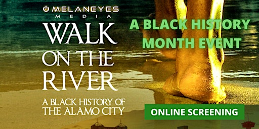 Immagine principale di Walk on the River: A Black History of the Alamo City - Online Screening 