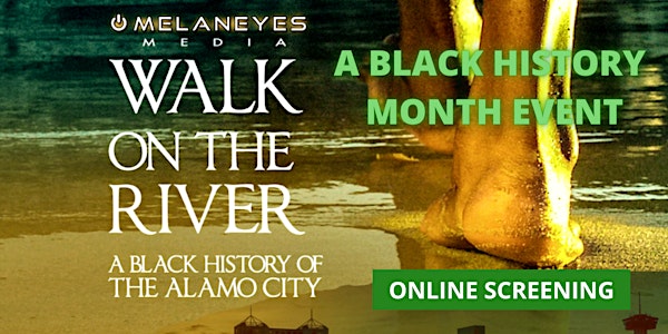 Walk on the River: A Black History of the Alamo City - Online Screening