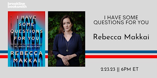 Rebecca Makkai with Michael Lowenthal: I Have Some Questions for You