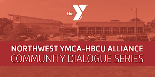 Northwest YMCA-HBCU Alliance Community Dialogue #1