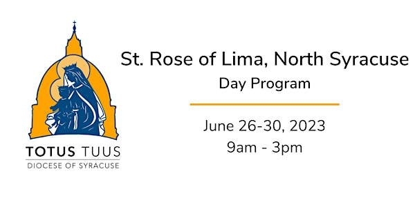 Totus Tuus Summer Camp 2023 - St. Rose of Lima, North Syracuse - Day