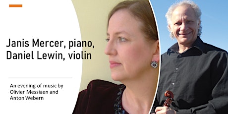 Janis Mercer (piano) and Daniel Lewin (violin) perform Messiaen and Webern