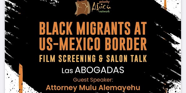 Blacks Migrants on the US-Mexico Border: Film screening and Salon Talk