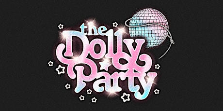 THE DOLLY PARTY: The Dolly Parton Inspired Country Western Diva Dance Party