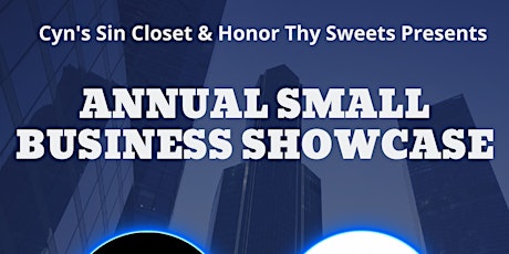 Cyn's Sin Closet X Honor Thy Sweets, LLC Presents Our Annual Small Business