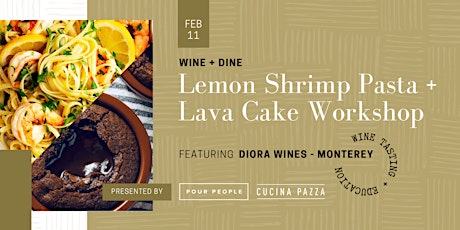 Wine + Dine Workshop: Lemon Shrimp Pasta + Lava Cake